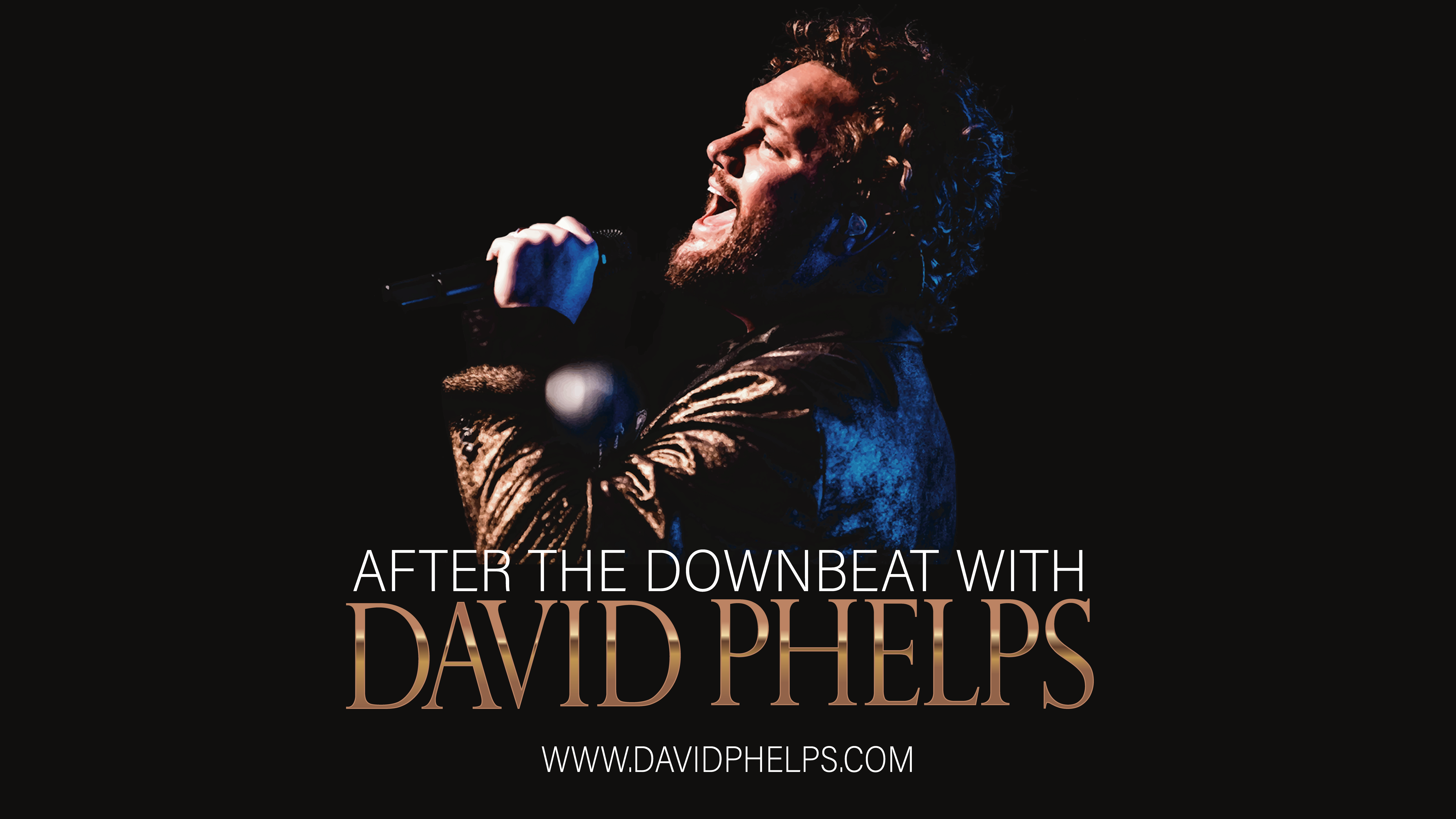 After The Downbeat with David Phelps – Tickets On Sale Now!